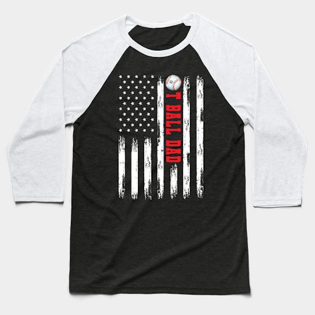 T-BALL DAD WHITE AMERICAN FLAG RED Baseball T-Shirt by Turnbill Truth Designs